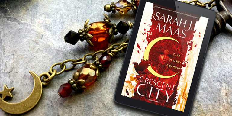 Recensione: Crescent City – La casa di terra e sangue di Sarah J. Maas