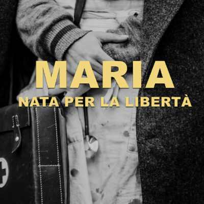Maria nata per la libertà