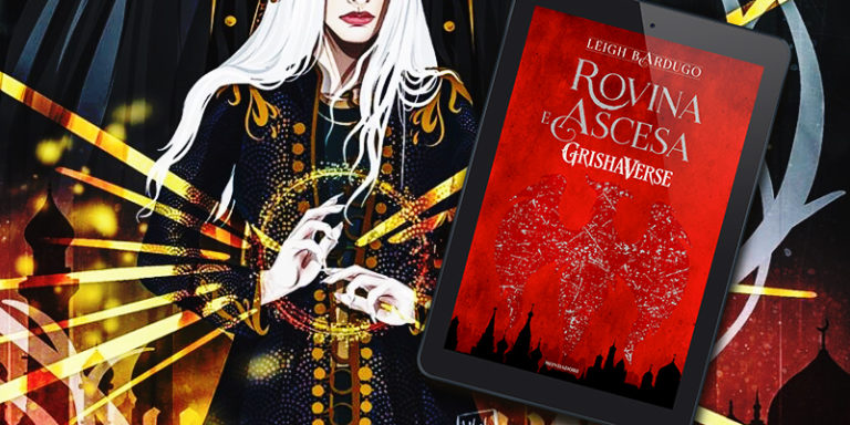 Recensione Rovina e Ascesa di Leigh Bardugo