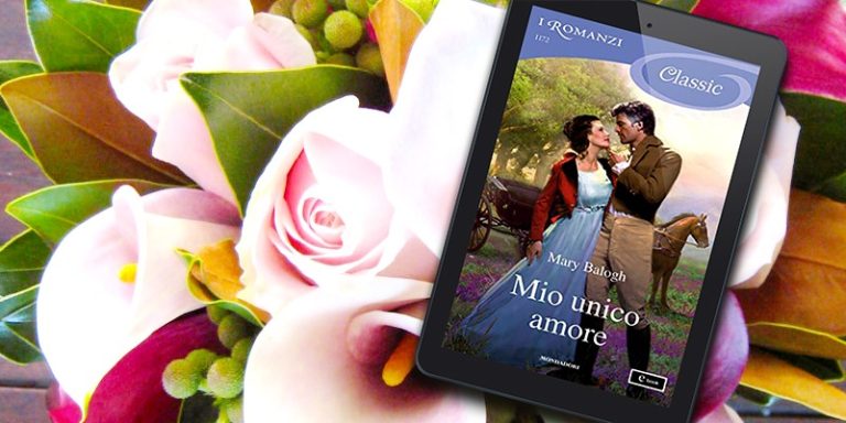 Recensione: Mio unico amore di Mary Balogh